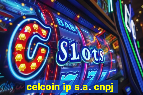 celcoin ip s.a. cnpj